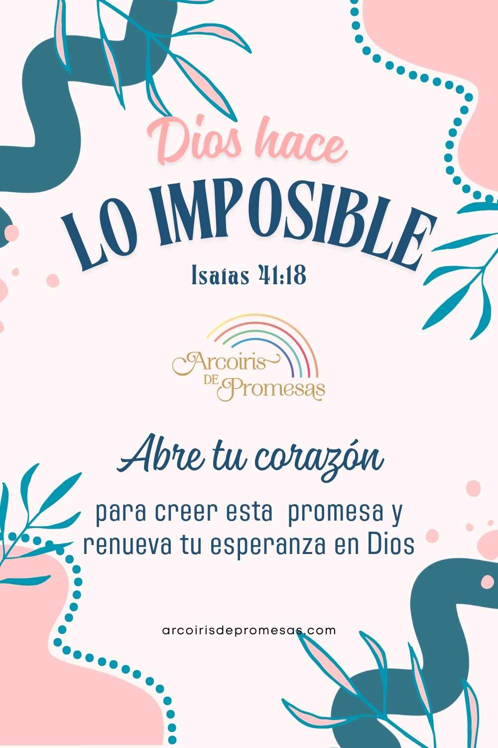Dios hace lo imposible - Arcoiris de Promesas