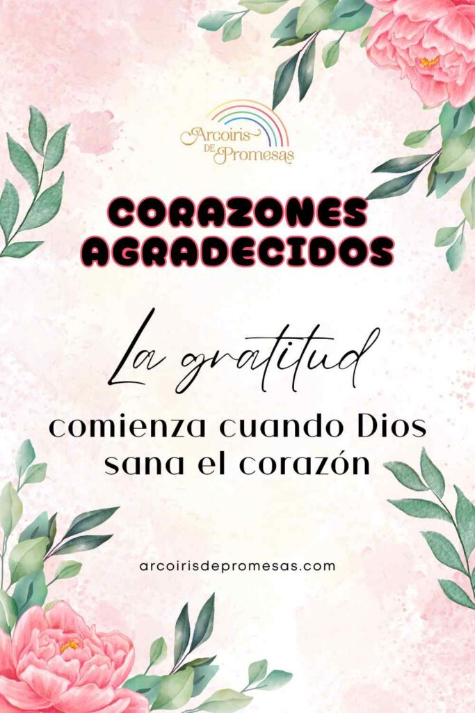 corazones agradecidos el poder de la gratitud mensaje de aliento para mujeres cristianas