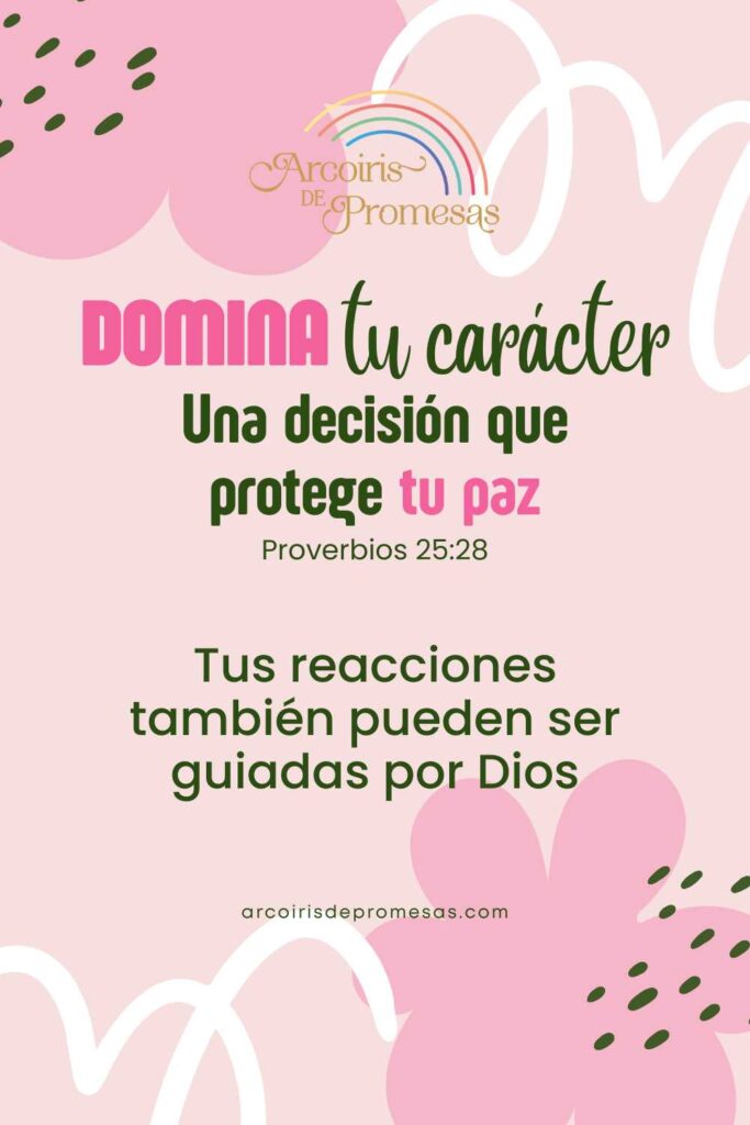 domina tu carácter una decisión que protege tu paz mensaje de aliento para mujeres cristianas