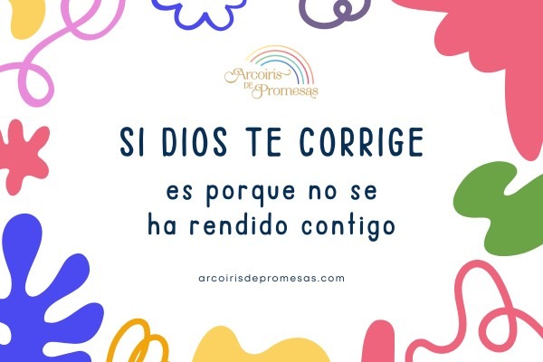el Señor corrige con amor mensaje de aliento para las mujeres cristianas
