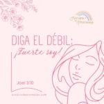 fuerte soy Dios transforma tu debilidad en poder mensaje de aliento para la mujer cristiana