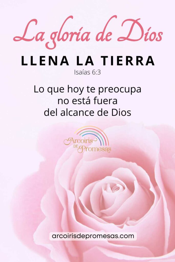 la gloria de Dios llena toda la tierra mensaje de aliento para la mujer cristiana