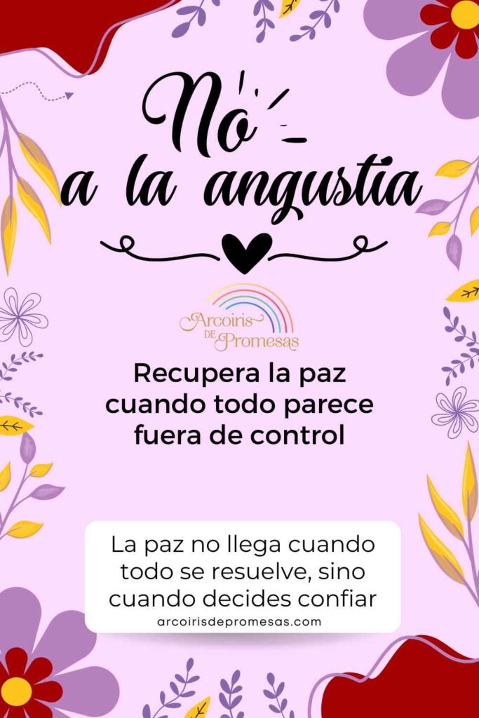 no a la angustia recupera la paz cuando todo parece fuera de control mensaje de aliento para mujeres cristianas