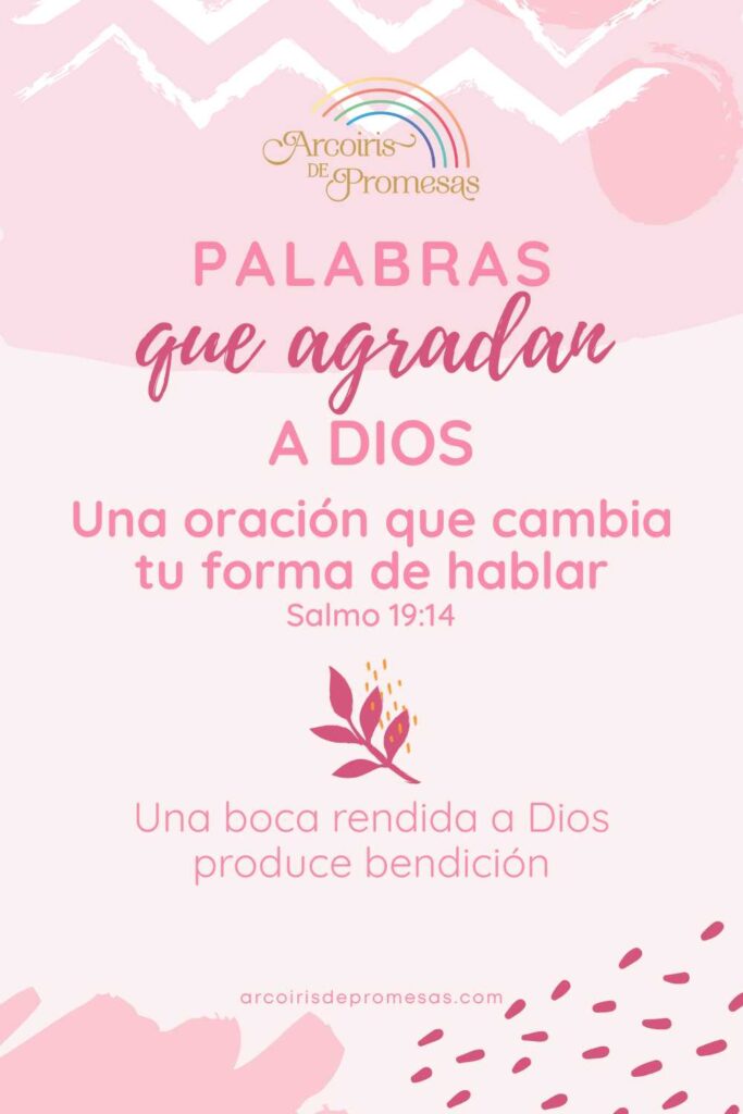 palabras que agradan a Dios oración que cambia tu forma de hablar enseñanzas para la mujer cristiana