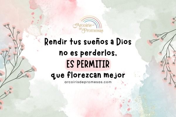 sueña los sueños de Dios mensaje de aliento para la mujer cristiana