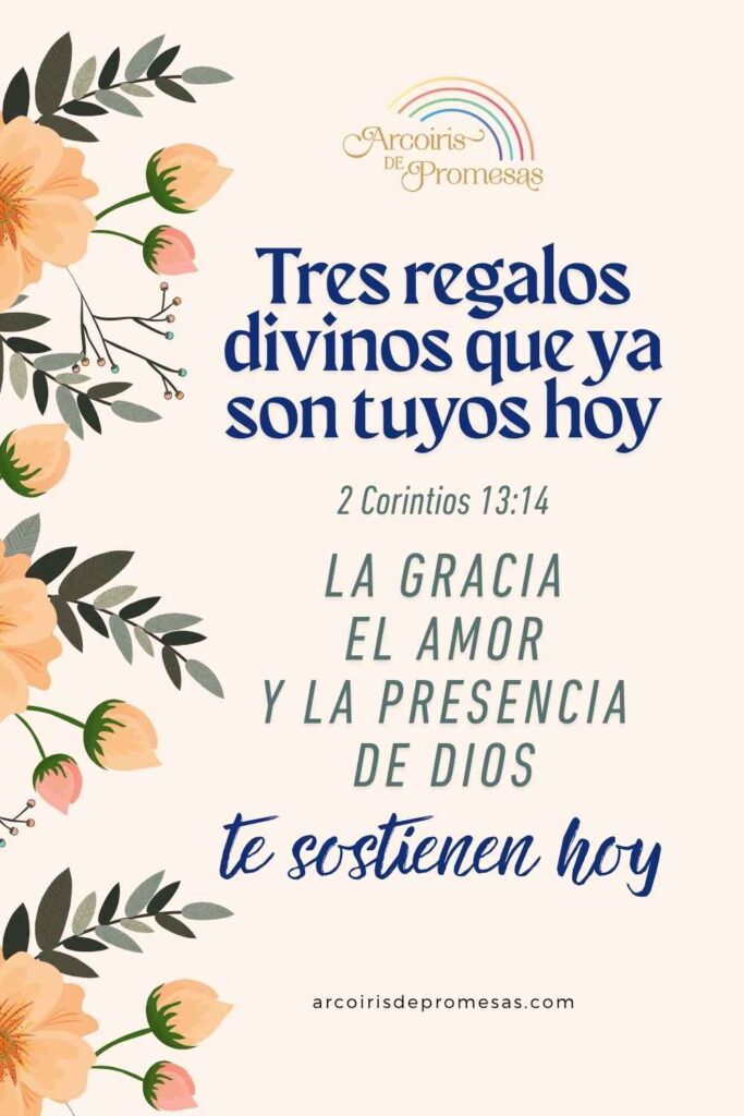 tres regalos divinos que Dios te da hoy mensaje de aliento para mujeres cristianas