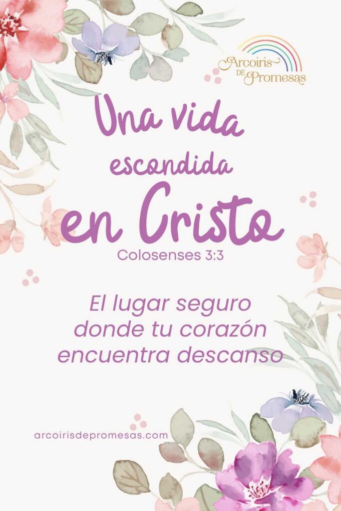 una vida escondida en Cristo mensaje de aliento para mujeres cristianas