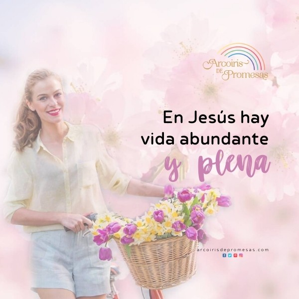 vida en abundancia solo en jesus promesa de dios para mujeres cristianas