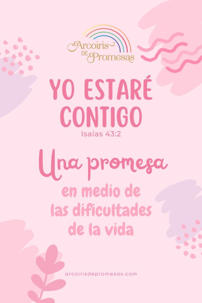 yo estaré contigo promesa en la dificultad promesa de Dios para mujeres cristianas