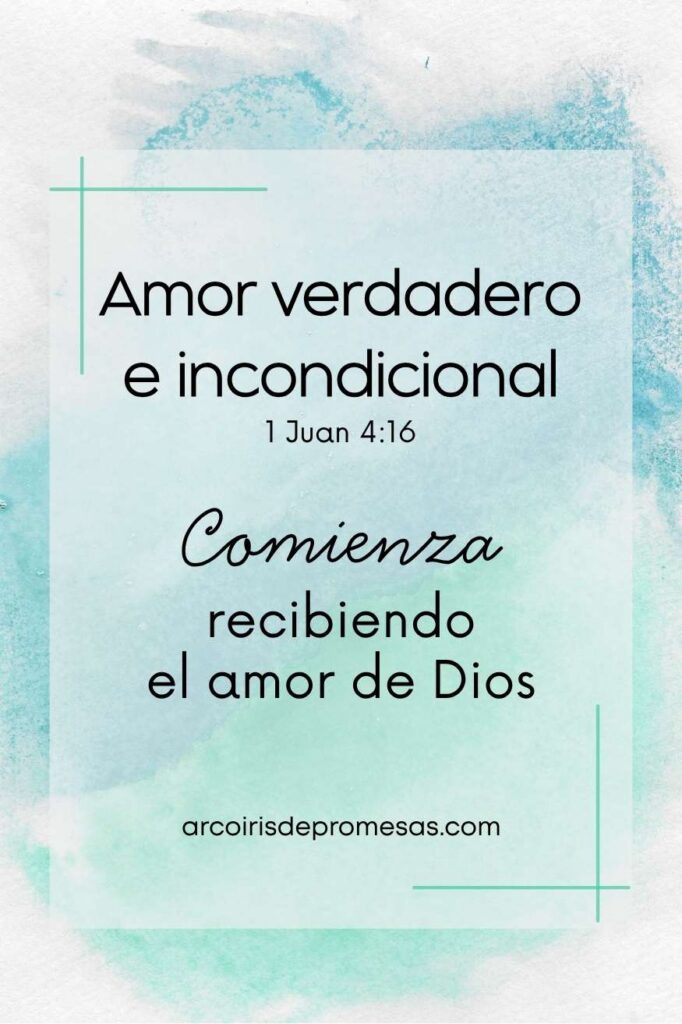 qué es amor verdadero la respuesta comienza en Dios reflexión de aliento para la mujer cristiana