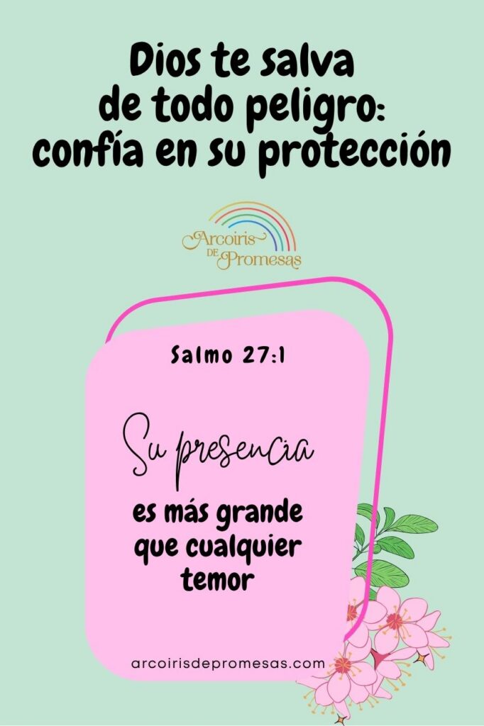 Dios te salva de todo peligro confía en su protección mensaje de aliento para mujeres cristianas