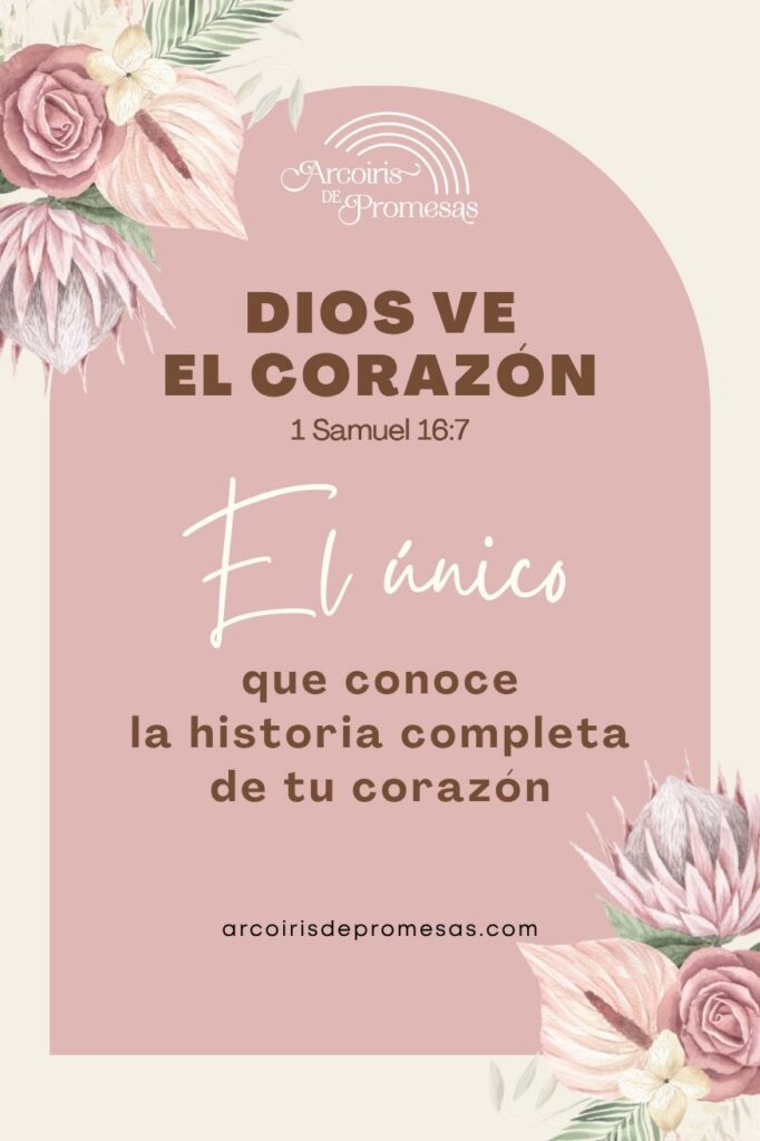 Dios ve el corazón más allá de las apariencias reflexión de aliento para mujeres cristianas