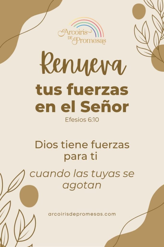 renueva tus fuerzas en el Señor mensaje de aliento para mujeres cristianas