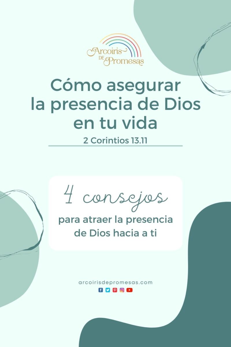 Cómo asegurar la presencia de Dios en tu vida - Arcoiris de Promesas