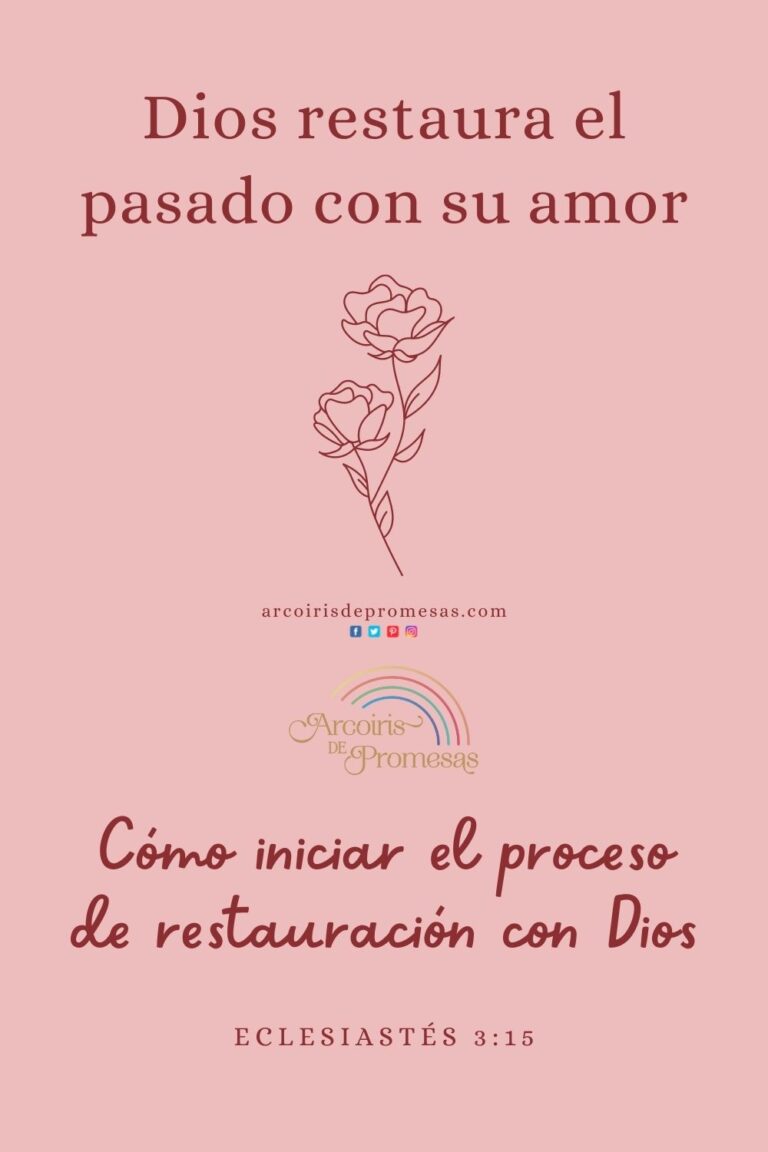 Dios restaura el pasado - Arcoiris de Promesas