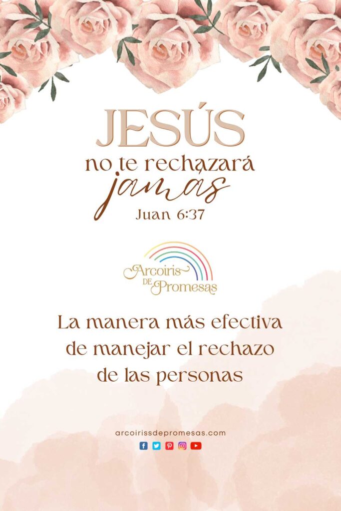 jesus no te rechazara jamas 