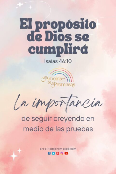El propósito de Dios se cumplirá - Arcoiris de Promesas