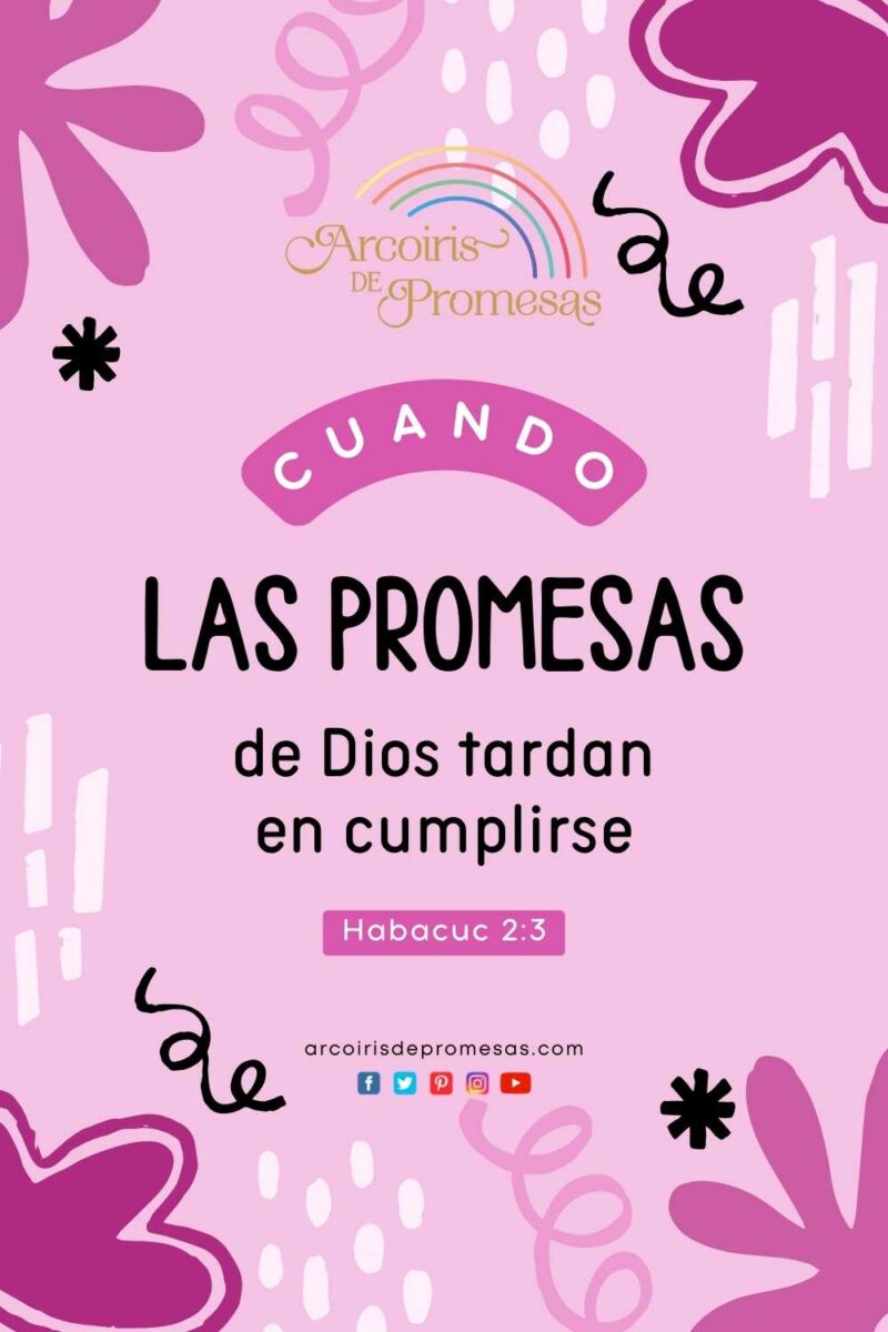 Cuando las promesas de Dios tardan en cumplirse - Arcoiris de Promesas