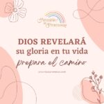 preparate para ver la gloria de dios mensaje de aliento para la mujer cristiana