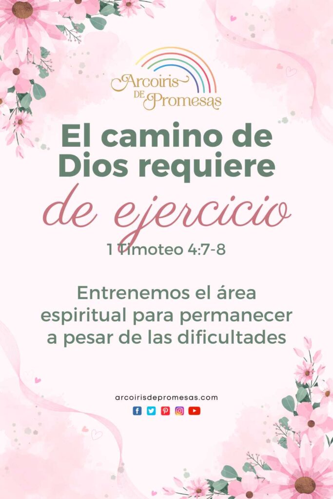 el camino de dios requiere de ejercicio mensaje de aliento para mujeres cristianas