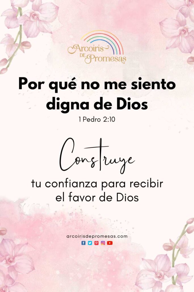 por que no me siento digna de dios mensaje de aliento para mujeres cristianas