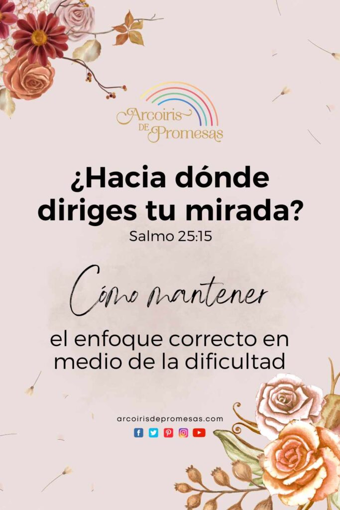 hacia donde pones tu mirada mensaje de aliento para mujeres cristianas