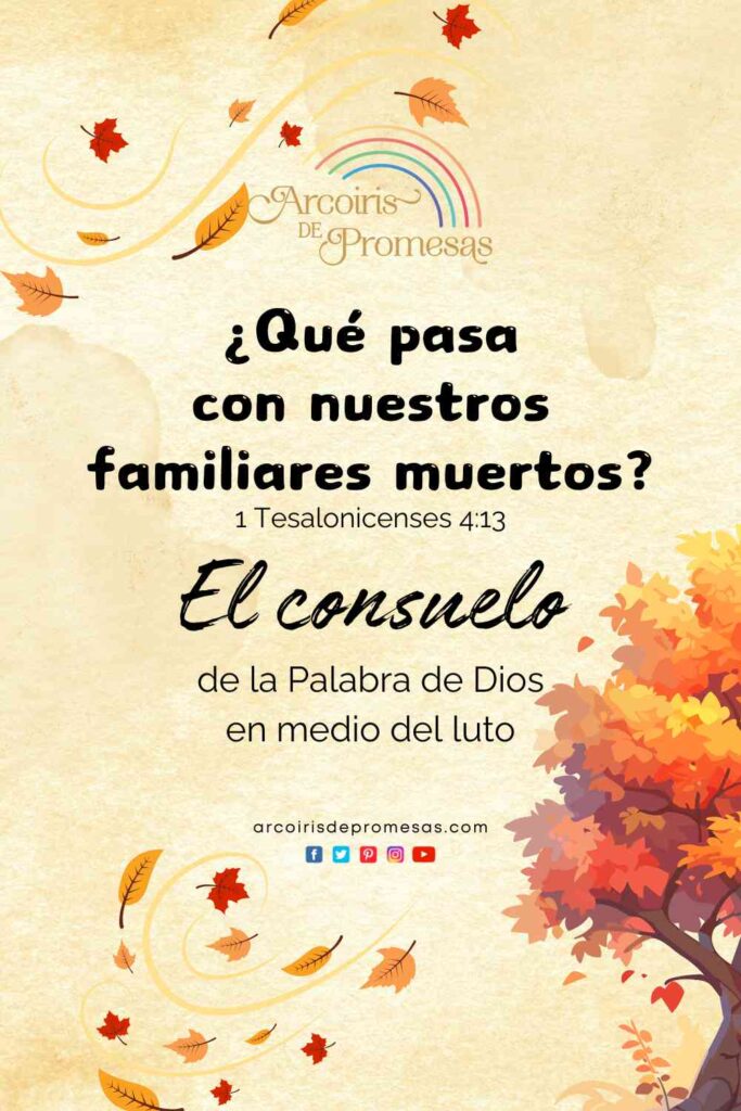 que pasa con nuestros familiares muertos enseñanza para mujeres cristianas