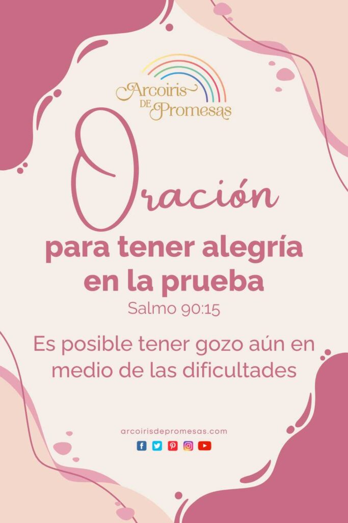 oracion para tener alegria en la prueba oraciones cristianas para mujeres