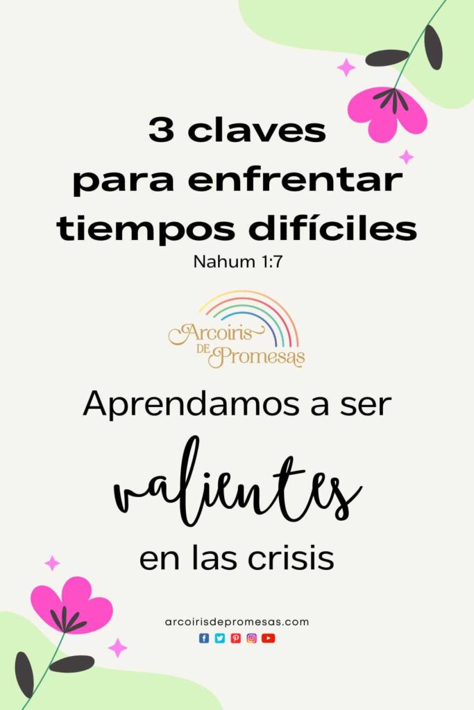 3 claves para enfrentar tiempos difíciles mensaje de aliento para mujeres cristianas