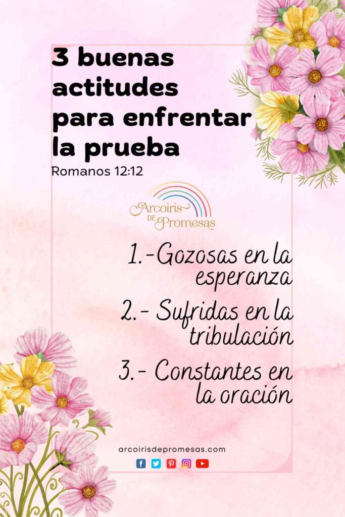 3 buenas actitudes para enfrentar la prueba mensaje de aliento para mujeres cristianas