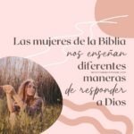 7 frases de mujeres de la Biblia para fortalecer tu fe enseñanzas bíblicas para mujeres cristianas