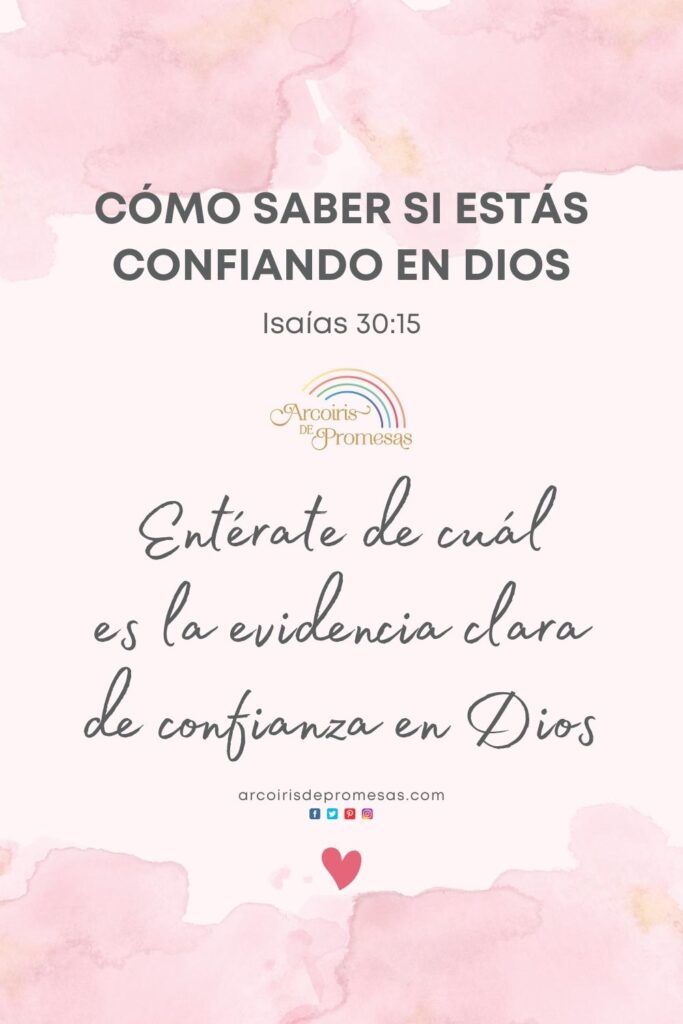 como saber si estas confiando en dios mensaje de aliento para mujeres cristianas