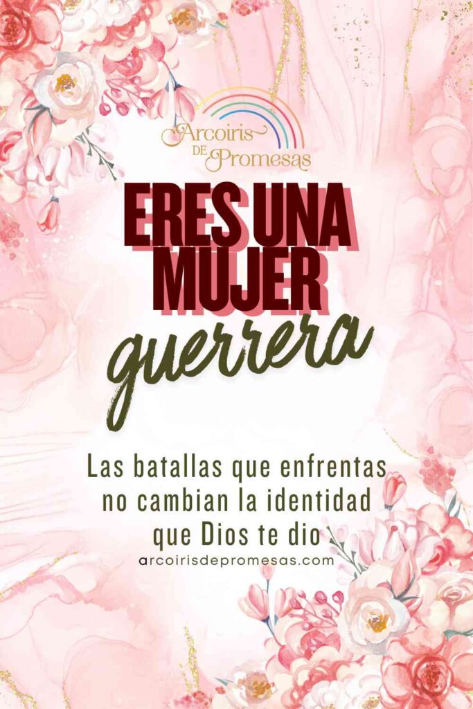 eres una mujer guerrera no una víctima mensaje de aliento para mujeres cristianas