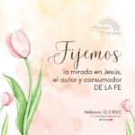 como perfeccionar la fe mirando a jesus mensaje de aliento para la mujer cristiana