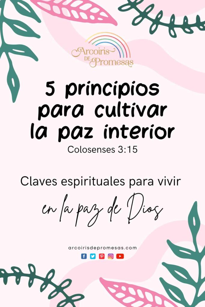 5 principios para cultivar la paz interior mensaje de aliento para mujeres cristianas