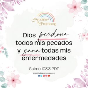 Cómo recibir el perdón y la sanidad de Dios - Arcoiris de Promesas