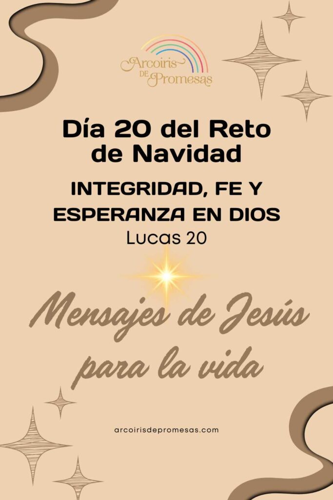 dia 20 del reto de navidad integridad esperanza y fe en dios enseñanzas para mujeres cristianas