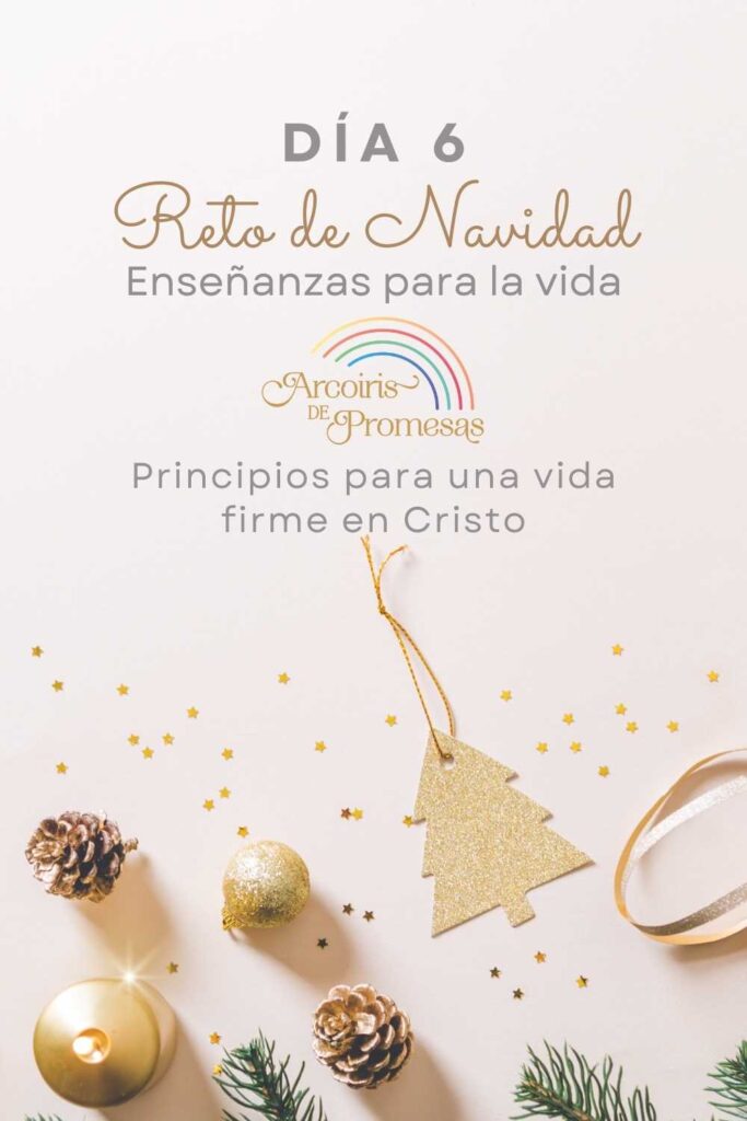 dia 6 del reto de navidad devocionales para la mujer cristiana