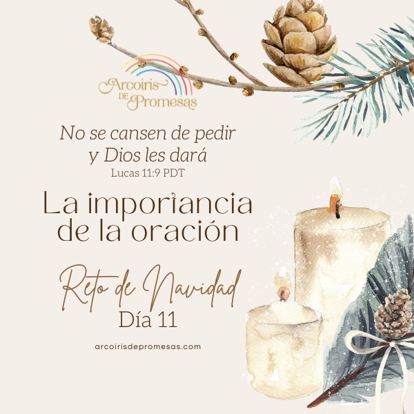 la importancia de la oracion día 11 del reto de navidad mensaje de aliento para la mujer cristiana