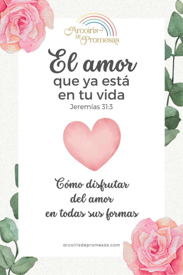 El amor que ya está en tu vida - Arcoiris de Promesas