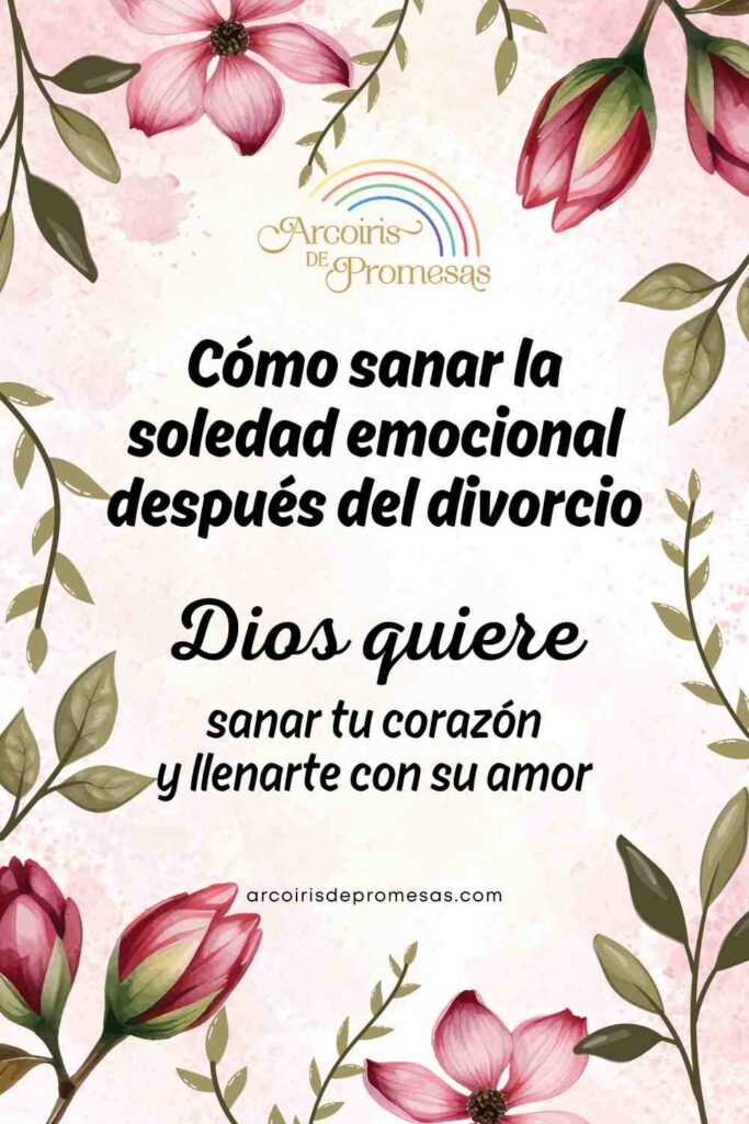 como sanar la soledad emocional despues de un divorcio temas de consejeria cristiana