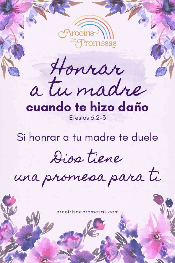 honrar a tu madre cuando te hizo daño promesa de dios para mujeres cristianas