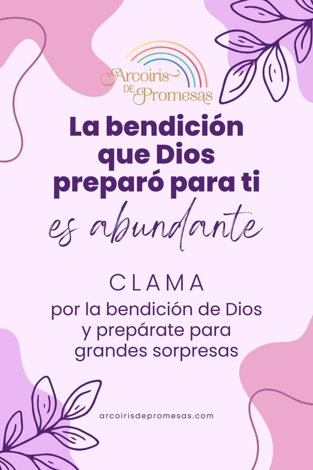 La bendición que Dios preparó para ti es abundante - Arcoiris de Promesas