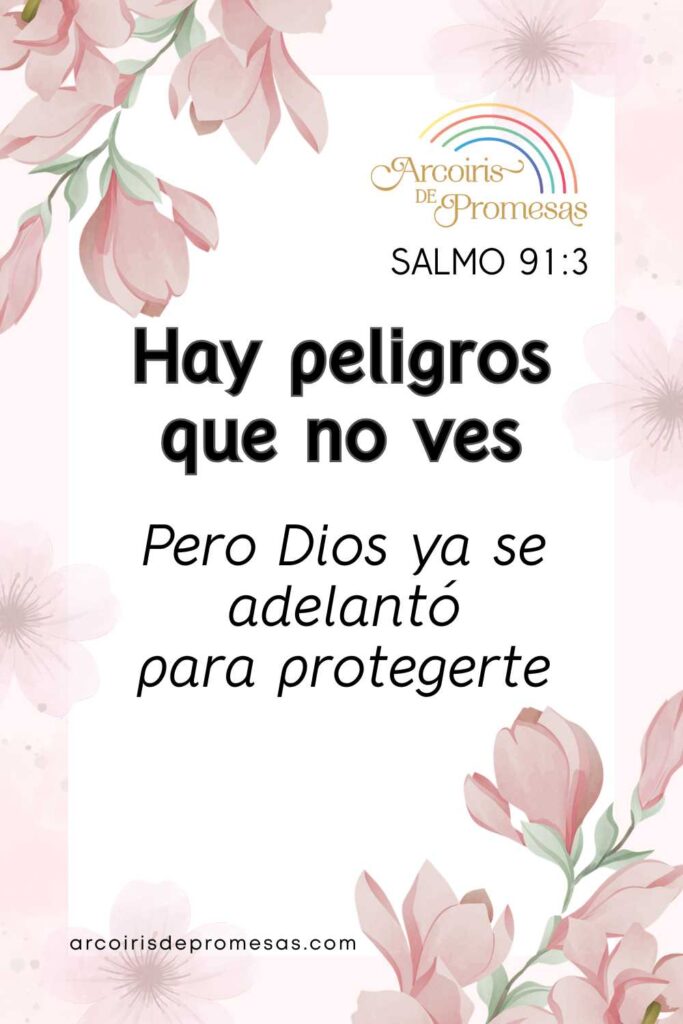 Dios te libra de peligros ocultos hay riesgos que no puedes ver promesa de Dios para mujeres cristianas