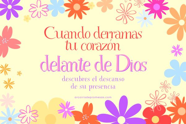 qué significa abrir tu corazón delante de Dios mensaje de aliento para las mujeres cristianas